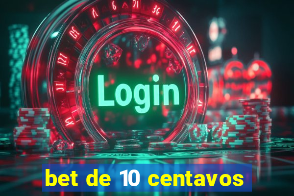 bet de 10 centavos